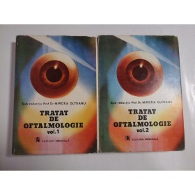 TRATAT DE OFTALMOLOGIE - Mircea Olteanu - 2 volume